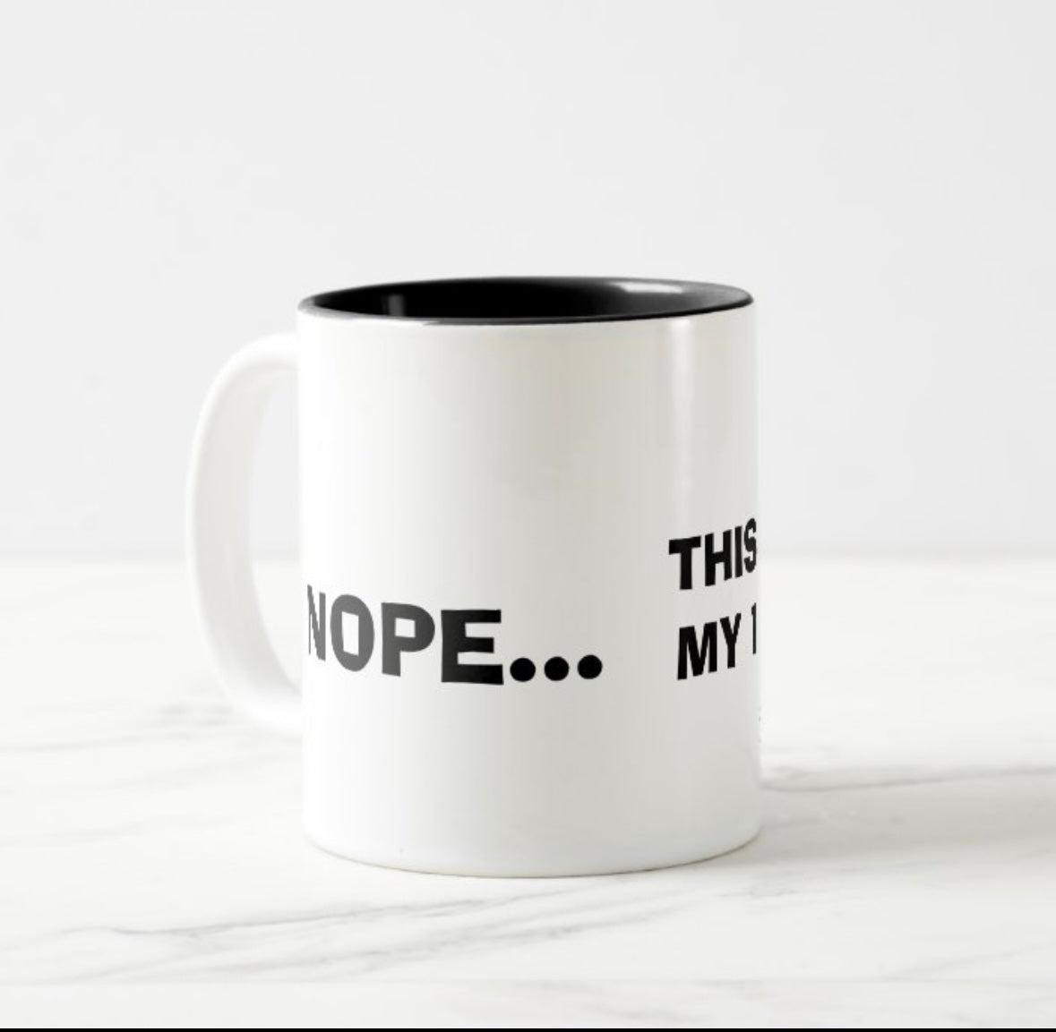 "NOPE" Custom Designed 11 ounce Coffee Mug.   $24.00