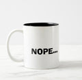 "NOPE" Custom Designed 11 ounce Coffee Mug.   $24.00