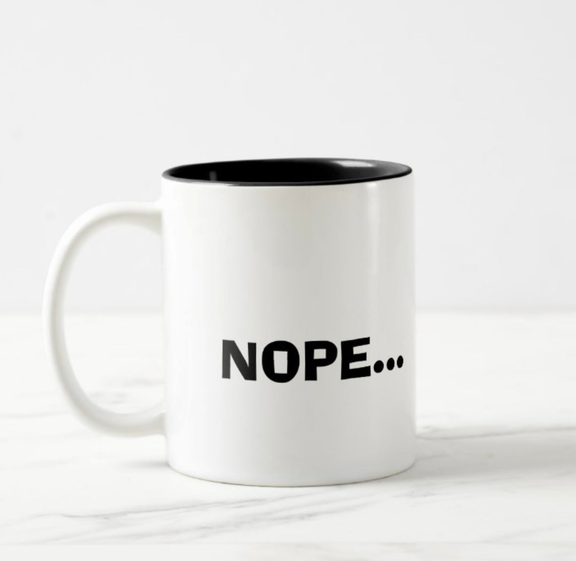 "NOPE" Custom Designed 11 ounce Coffee Mug.   $24.00