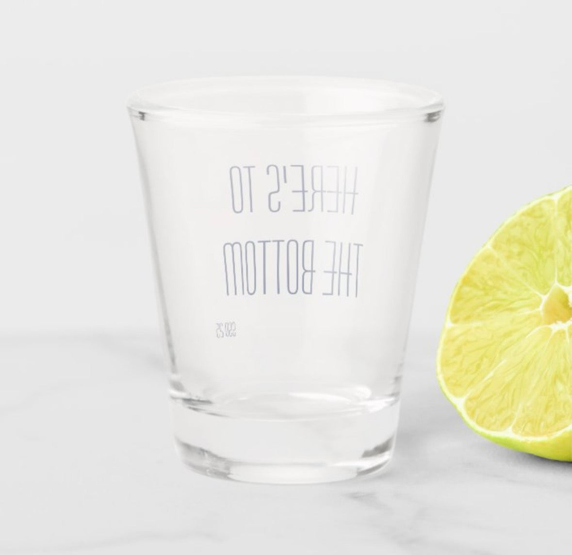 "Here's To The Bottom" Shot Glasses--Set of 4   $40.00